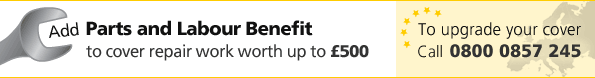 To include Parts and Labour Benefit with your European breakdown cover, call 0800 0857 245