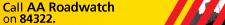 Call AA Roadwatch on 84322 or enter theaa on your keypad