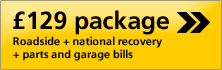 £129 package, Roadside, national rescue and parts and garage bills
