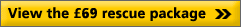View the &pound;69 Rescue package