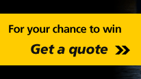 For your chance to win - Get a quote