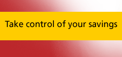 Take control of your savings