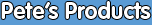 Pete's Products