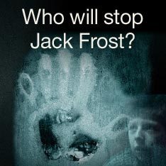 Who will stop Jack Frost?