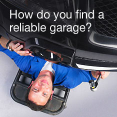 How do you find a reliable garage?