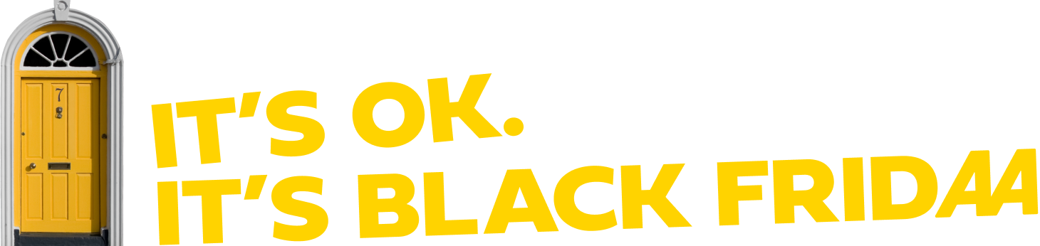 It's OK. It's Black Friday.
